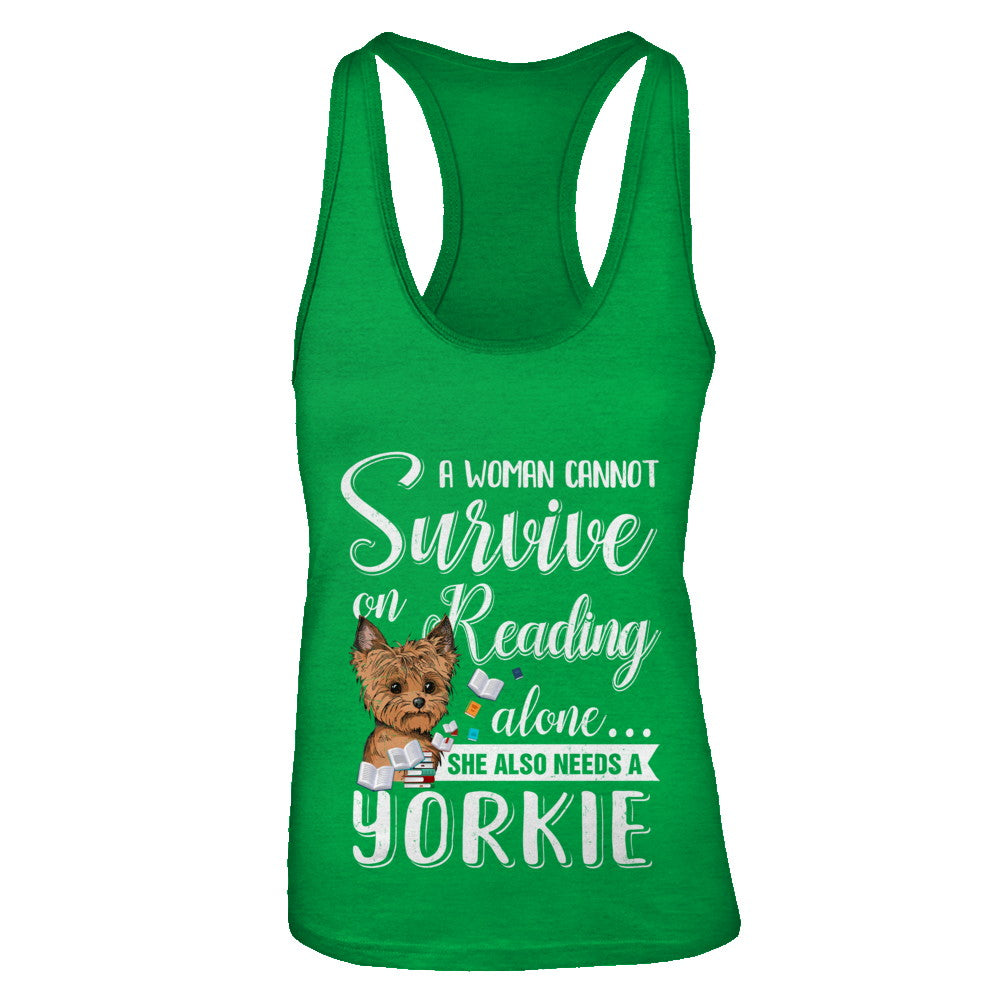 A Woman Cannot Survive On Reading Alone Yorkie T-Shirt & Tank Top | Teecentury.com