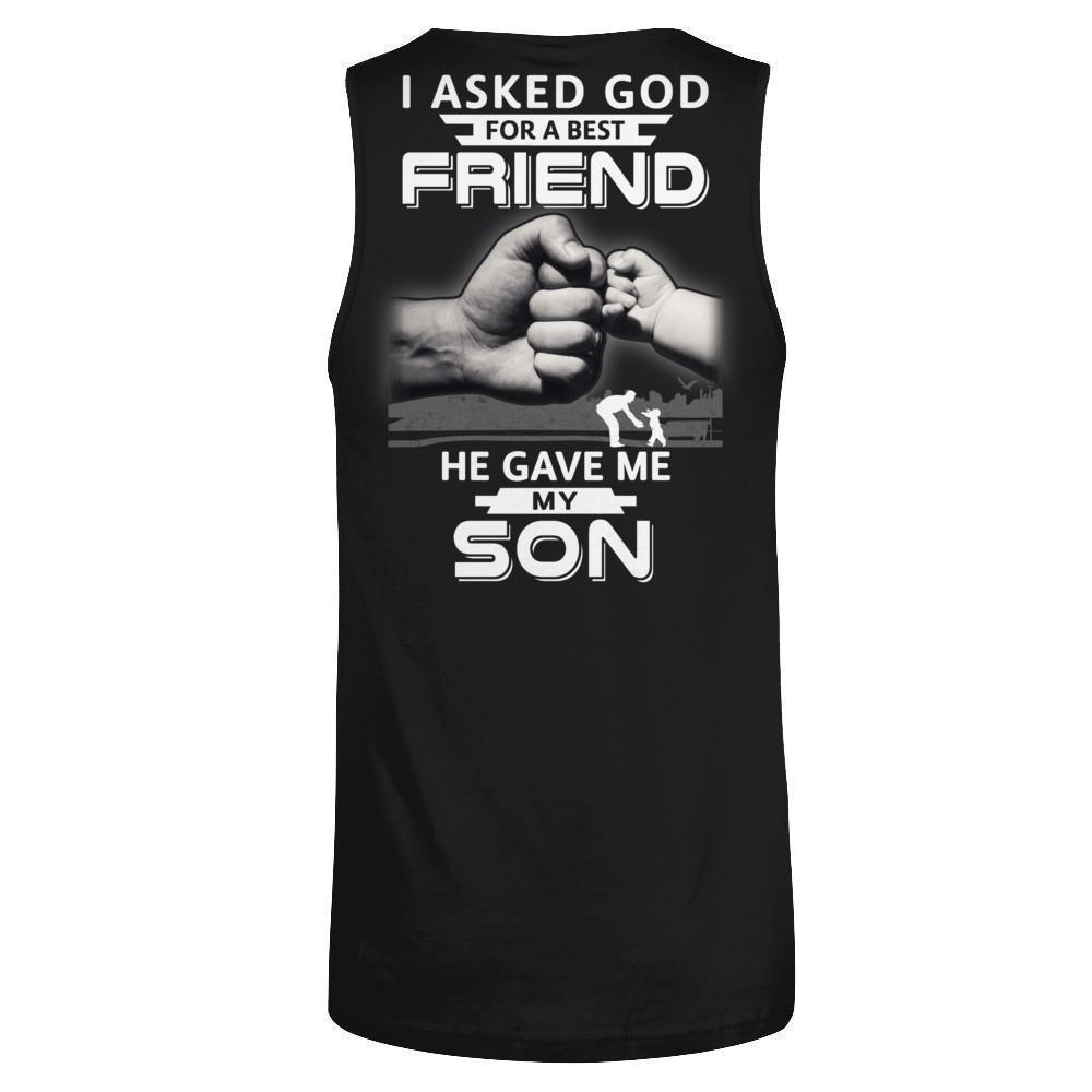 I Asked God For A Best Friend He Gave Me My Son T-Shirt & Hoodie | Teecentury.com