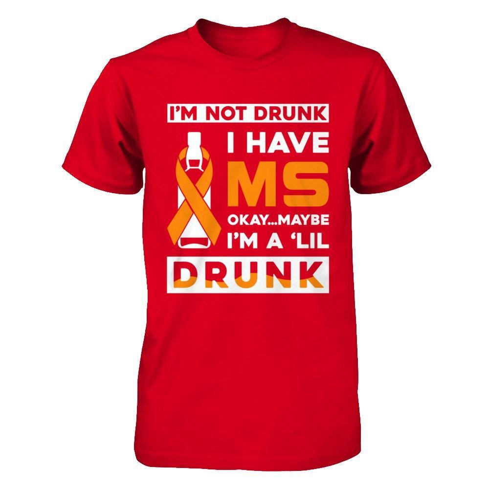 I'm Not Drunk I Have Ms Okay Maybe I'm A 'Lil Drunk T-Shirt & Hoodie | Teecentury.com