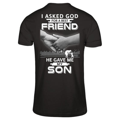 I Asked God For A Best Friend He Gave Me My Son T-Shirt & Hoodie | Teecentury.com