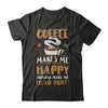 Coffee Makes Me Happy Humans Make My Head Hurt T-Shirt & Hoodie | Teecentury.com