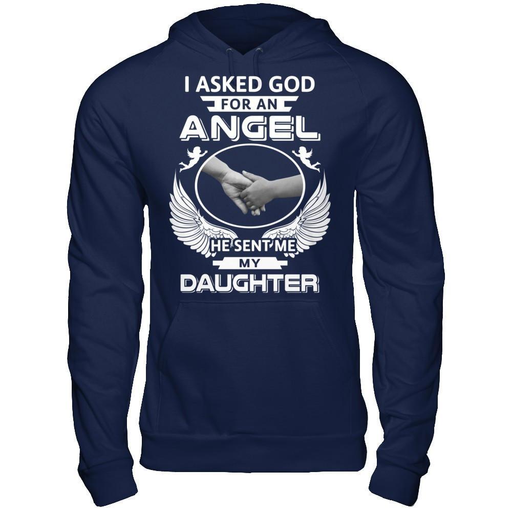 I Asked God For An Angel He Sent Me My Daughter T-Shirt & Hoodie | Teecentury.com