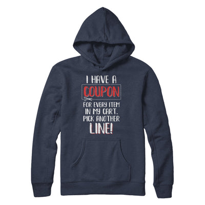 I Have A Coupon For Every Item In My Cart T-Shirt & Hoodie | Teecentury.com