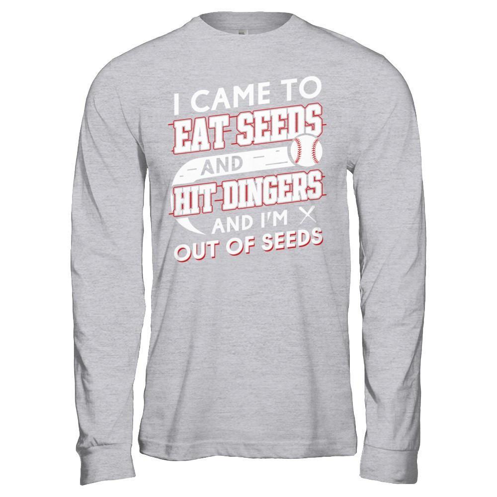 I Came To Eat Seeds And Hit Dingers & I'm Out Of Seed T-Shirt & Hoodie | Teecentury.com