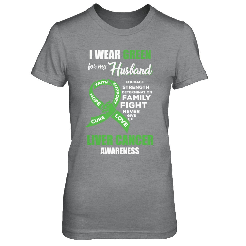 Liver Cancer I Wear Green For My Husband Wife T-Shirt & Hoodie | Teecentury.com