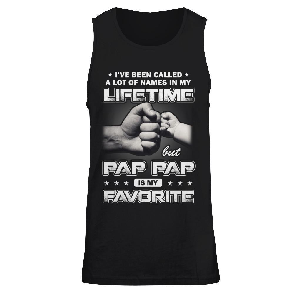 I've Been Called A Lot Of Names But Pap Pap Is My Favorite T-Shirt & Hoodie | Teecentury.com