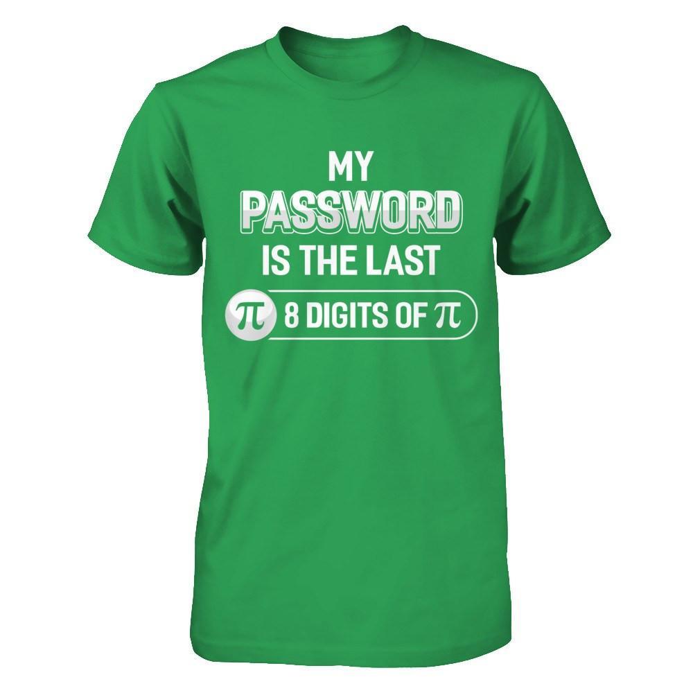 My Password Is The Last 8 Digits Of Pi Day T-Shirt & Hoodie | Teecentury.com
