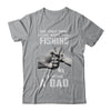 Only Thing I Love More Than Fishing Is Being A Dad Fathers Day T-Shirt & Hoodie | Teecentury.com