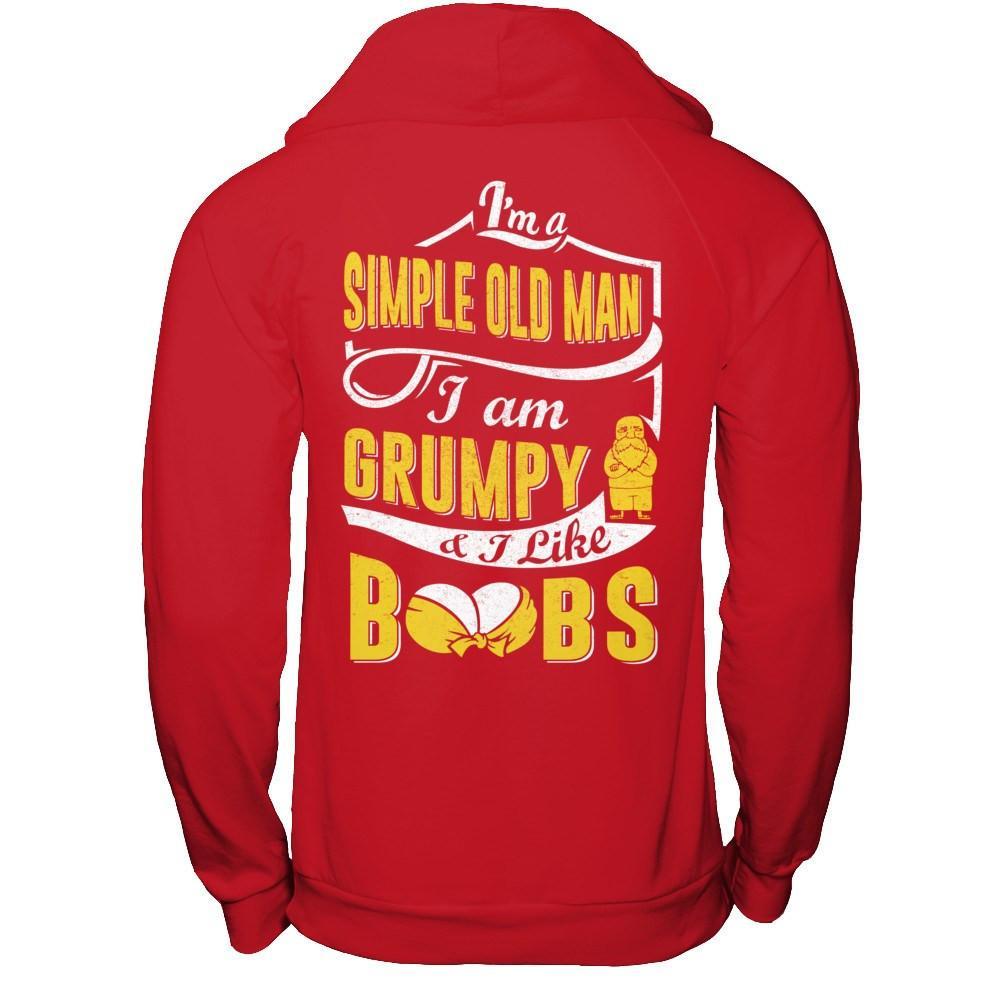 I'm A Simple Old Man I'm Grumpy And I Like Boobs T-Shirt & Hoodie | Teecentury.com