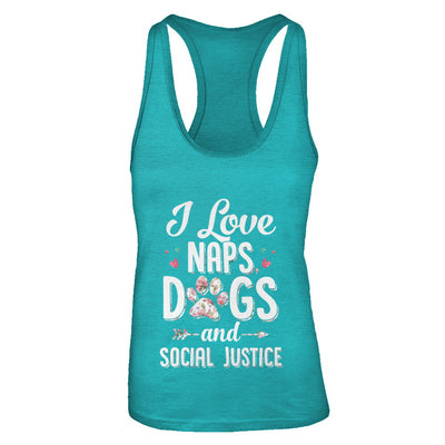 I Love Naps Dogs And Social Justice Dog Gift For Women T-Shirt & Tank Top | Teecentury.com