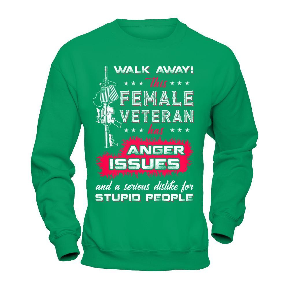 Walk Away This Female Veteran Has Anger Issues T-Shirt & Hoodie | Teecentury.com