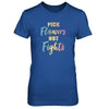 Pick Flowers Not Fights T-Shirt & Tank Top | Teecentury.com