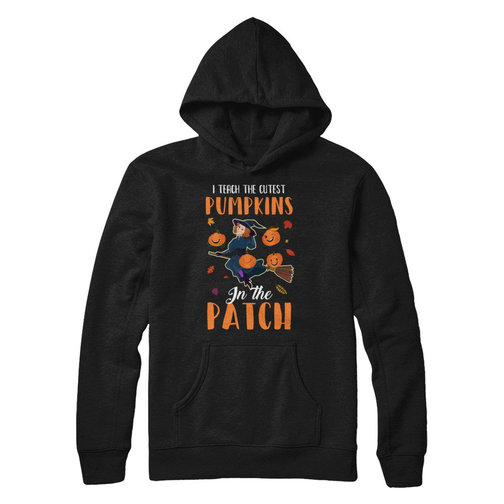 I Teach The Cutest Pumpkins In The Patch Witch Halloween T-Shirt & Hoodie | Teecentury.com