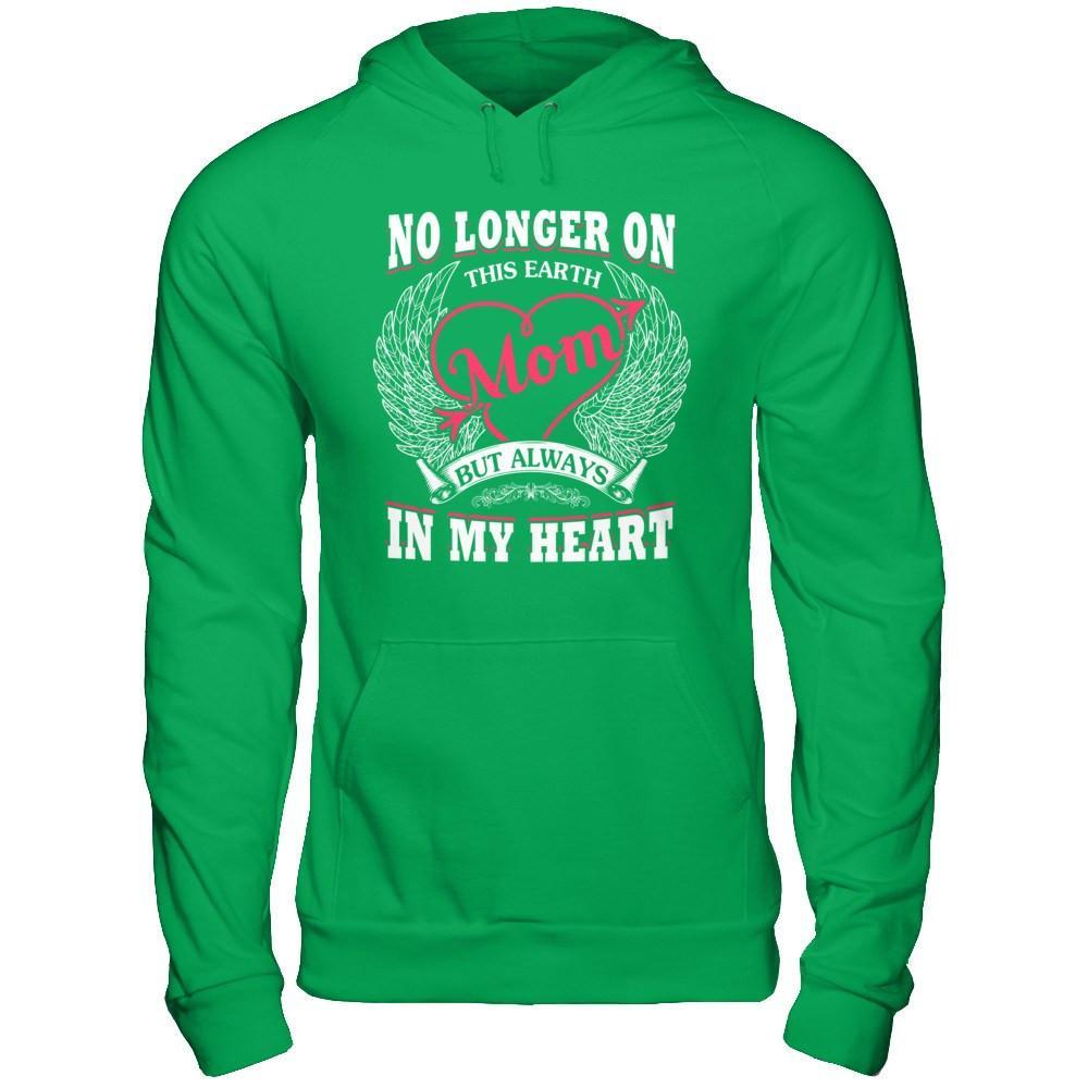 Mom No Longer On This Earth But Always In My Heart T-Shirt & Hoodie | Teecentury.com