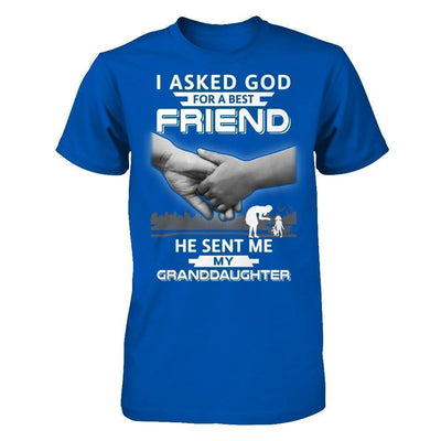 I Asked God For A Best Friend He Sent Me My Granddaughter T-Shirt & Hoodie | Teecentury.com