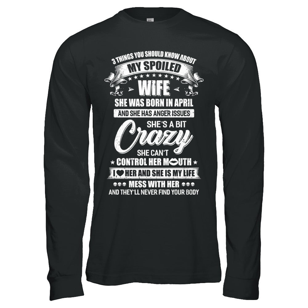 3 Things About My Spoiled Wife April Birthday Gift T-Shirt & Hoodie | Teecentury.com