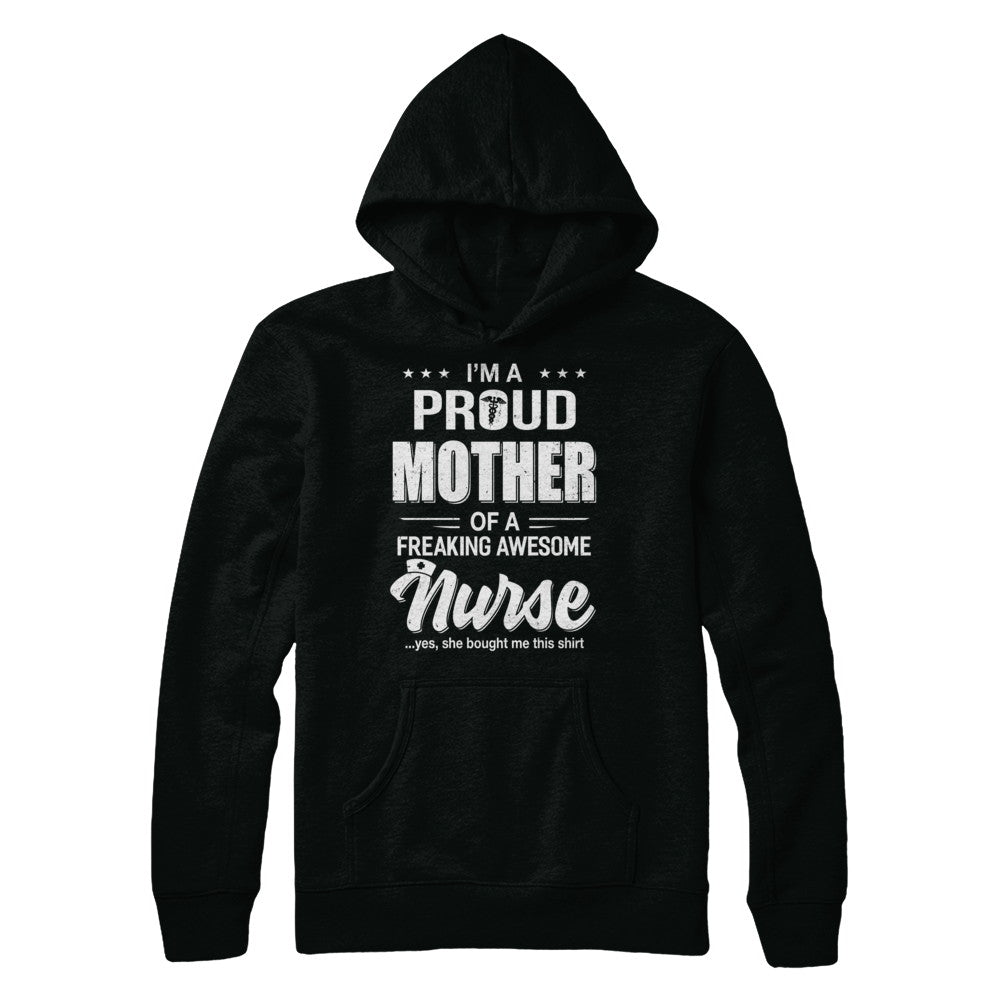 I'm A Proud Mother From Awesome Nurse Daughter Mom T-Shirt & Hoodie | Teecentury.com