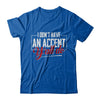 I Don't Have An Accent Y'all Do T-Shirt & Hoodie | Teecentury.com