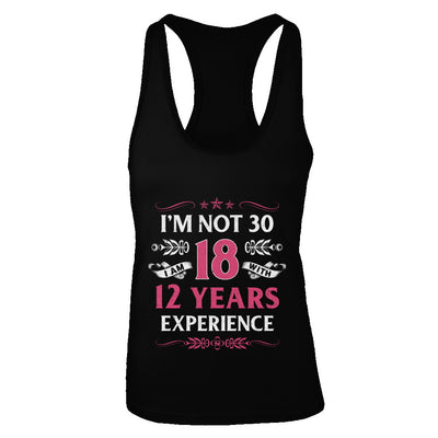 I'm Not 30 I Am 18 Years Old 1992 30th Birthday Gift T-Shirt & Tank Top | Teecentury.com