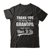 Thank You For Being The Grandpa You Didnt Have To Be Fathers Day T-Shirt & Hoodie | Teecentury.com