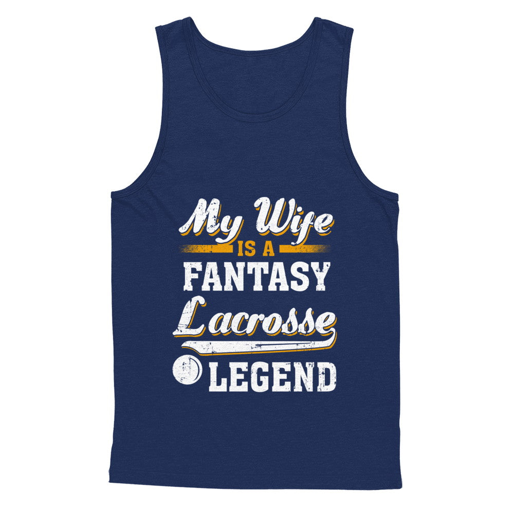 My Wife Is A Fantasy Lacrosse Legend T-Shirt & Hoodie | Teecentury.com