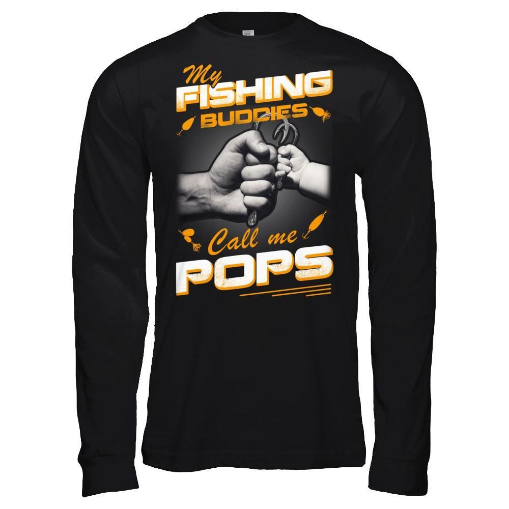 My Fishing Buddies Call Me Pops T-Shirt & Hoodie | Teecentury.com