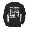 Because I Can't Throw A Rock 2500 Feet Per Second T-Shirt & Hoodie | Teecentury.com