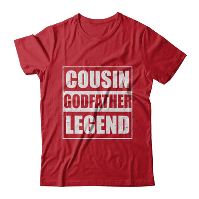 Cousin God-Father Legend Family Funny Fathers Day Gift T-Shirt & Hoodie | Teecentury.com