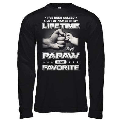 I've Been Called A Lot Of Names But PaPaw Is My Favorite T-Shirt & Hoodie | Teecentury.com