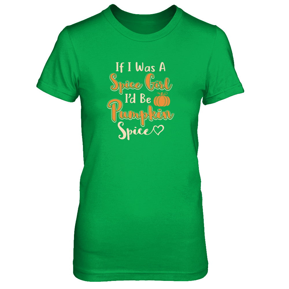Halloween If I Was A Spice Girl I'd Be Pumpkin Spice T-Shirt & Tank Top | Teecentury.com