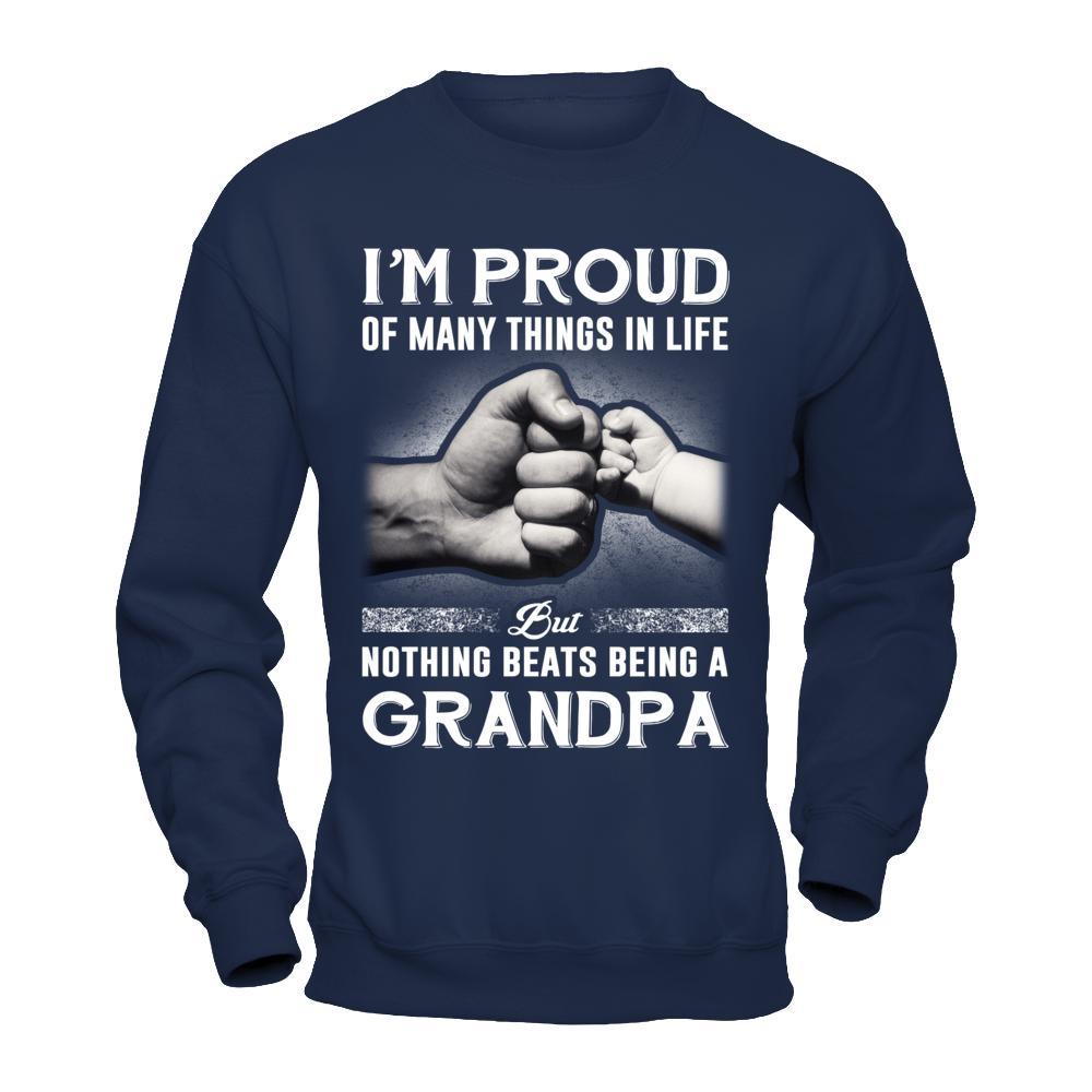 Proud Of Many Things In Life Nothing Beats Being A Grandpa T-Shirt & Hoodie | Teecentury.com