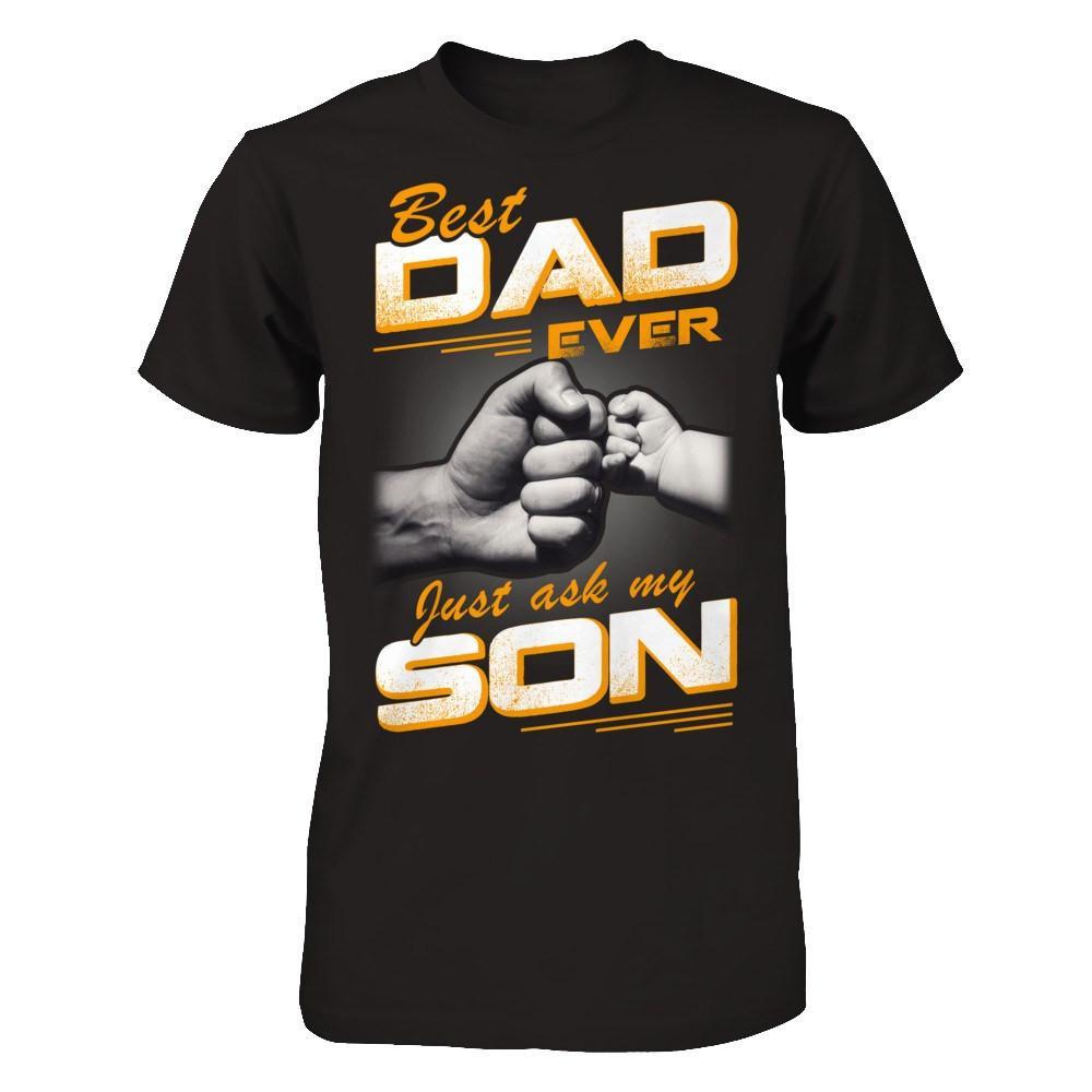 Best Dad Ever Just Ask My Son T-Shirt & Hoodie | Teecentury.com