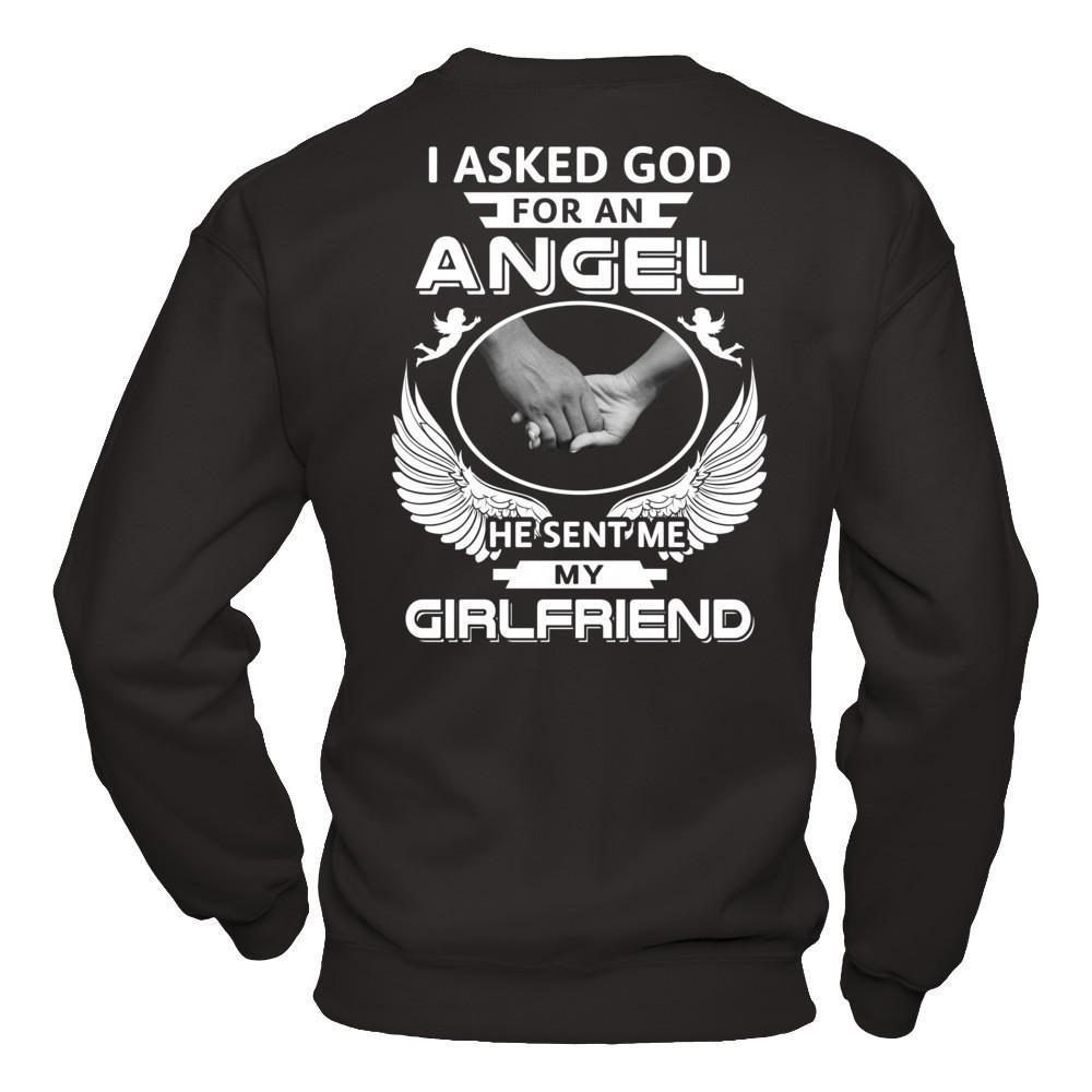 I Asked God For An Angel He Sent Me My Girlfriend T-Shirt & Hoodie | Teecentury.com
