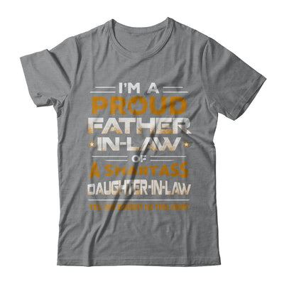 Proud Father-In-Law Of A Smartass Daughter-In-Law T-Shirt & Hoodie | Teecentury.com