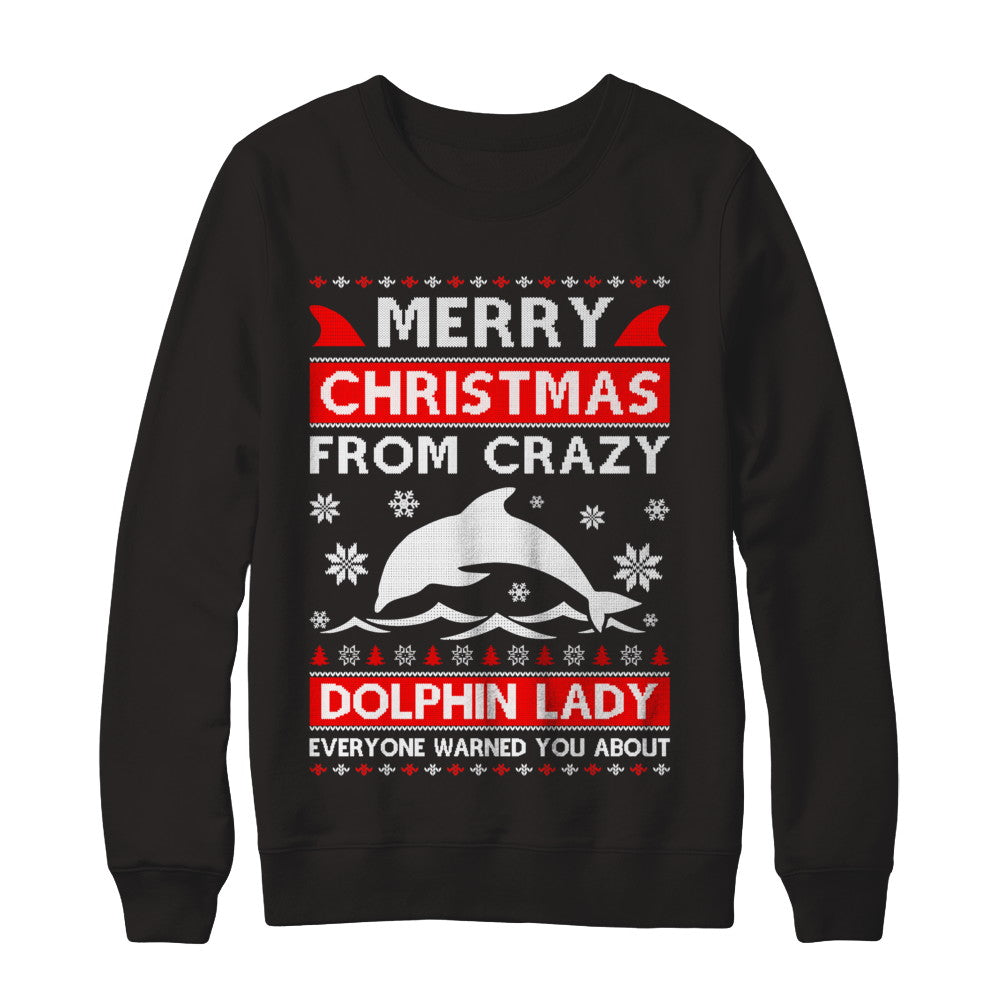 Merry Christmas From Crazy Dolphin Lady Sweater T-Shirt & Sweatshirt | Teecentury.com