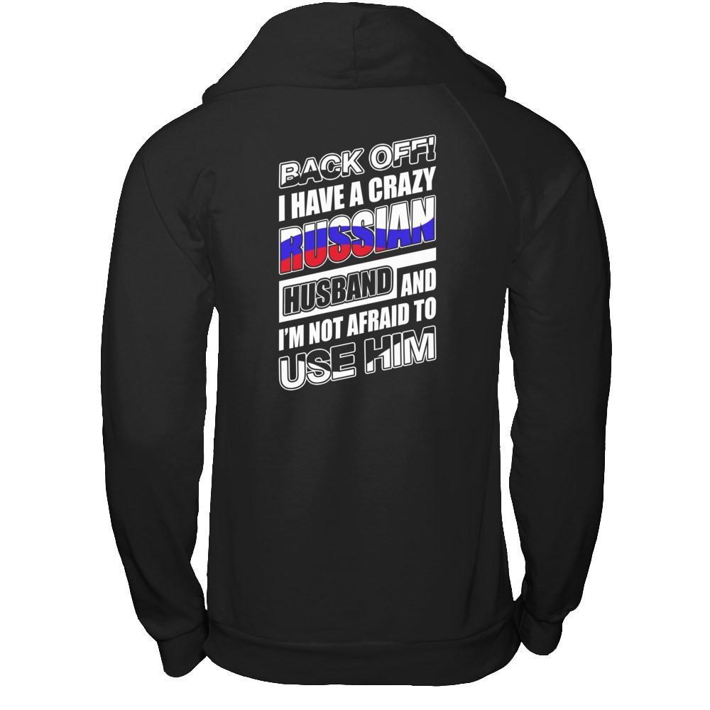 I Have A Crazy Russian Husband I'm Not Afraid To Use Him T-Shirt & Hoodie | Teecentury.com