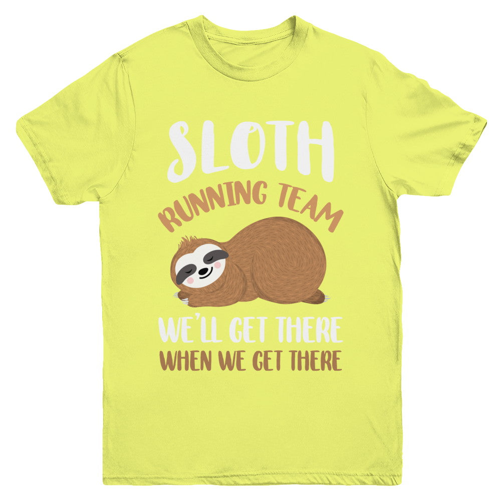 Sloth Running Team We'll Get There When We Get There Youth Youth Shirt | Teecentury.com