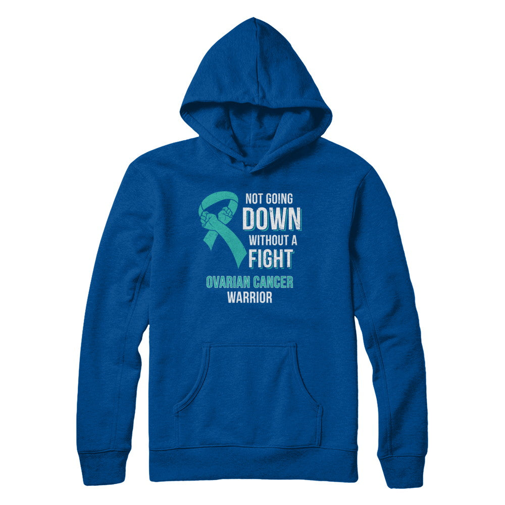 Not Going Down Without A Fight Ovarian Cancer Warrior T-Shirt & Hoodie | Teecentury.com