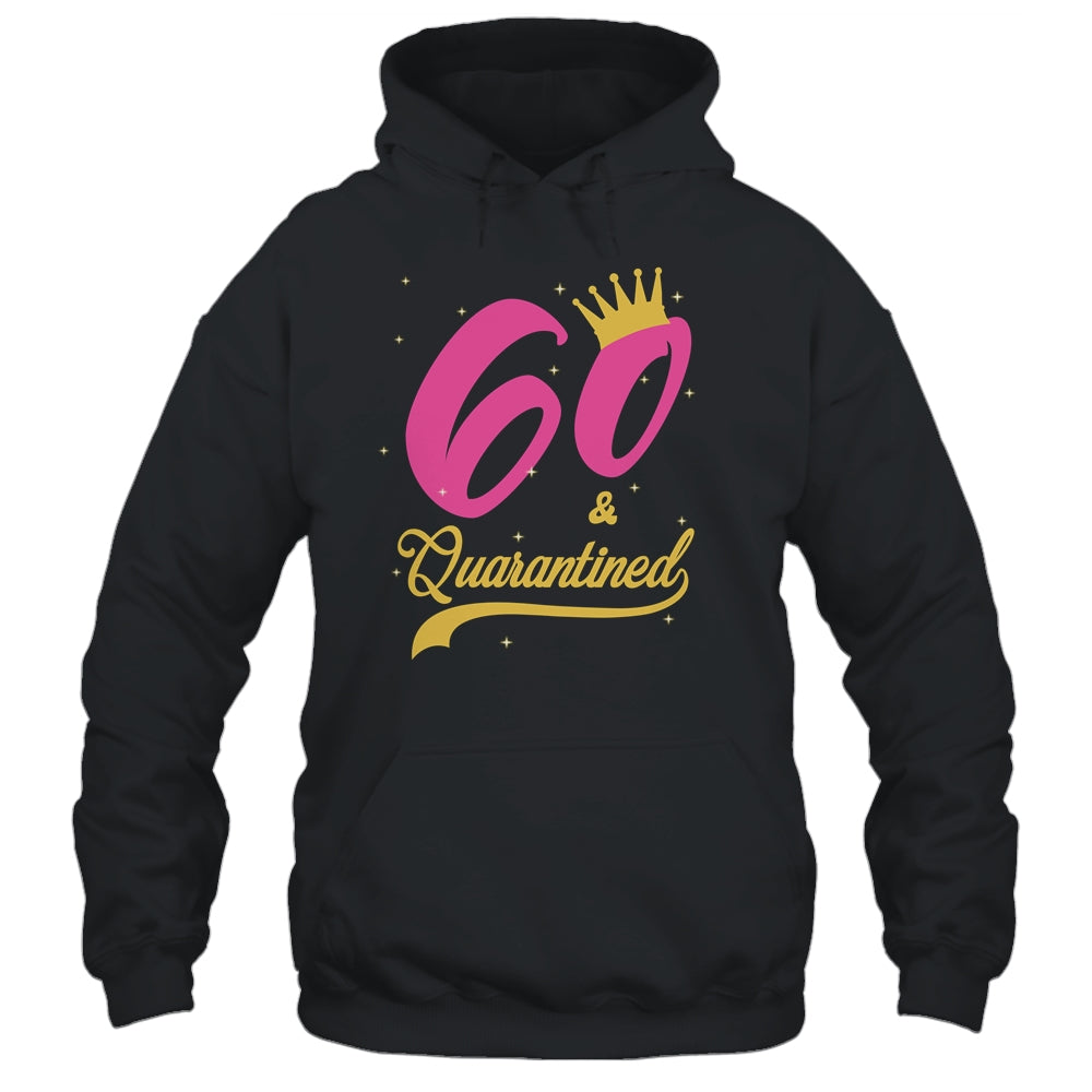 60 And Quarantined 60th Birthday Queen Gift T-Shirt & Tank Top | Teecentury.com
