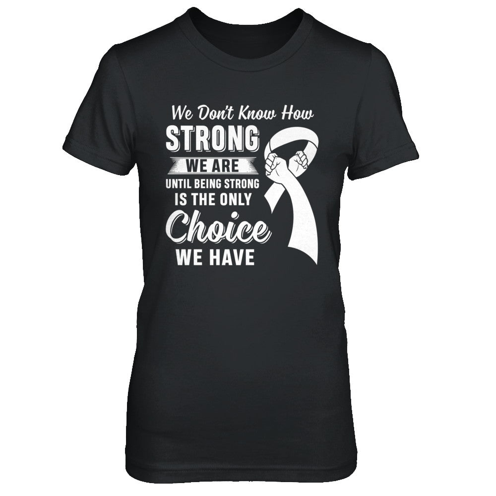 Being Strong Choice Lung Cancer T-Shirt & Hoodie | Teecentury.com