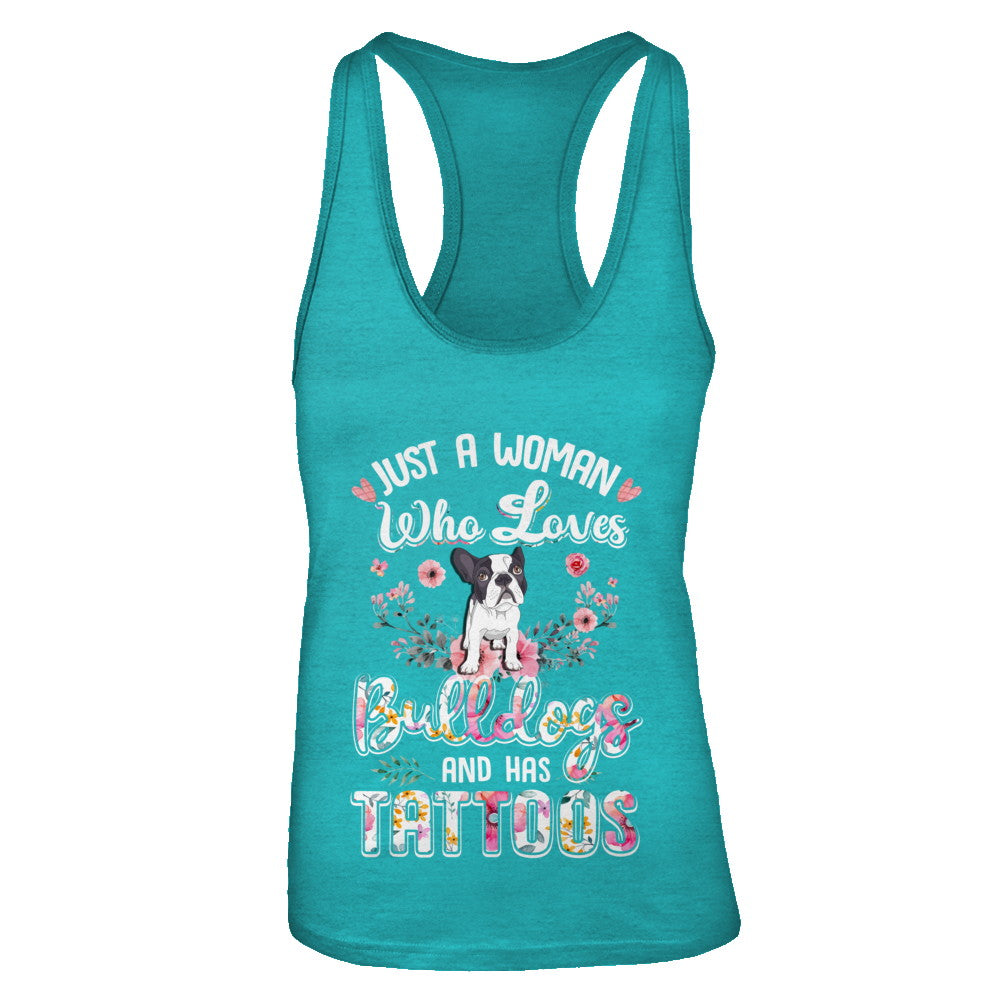Just A Woman Who Loves Bulldogs And Has Tattoos T-Shirt & Tank Top | Teecentury.com