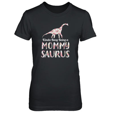 Mommy Saurus Dinosaur Kinda Busy Being A Mommysaurus T-Shirt & Tank Top | Teecentury.com