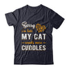 Sorry I'm Late My Cat Wants More Cuddles T-Shirt & Hoodie | Teecentury.com