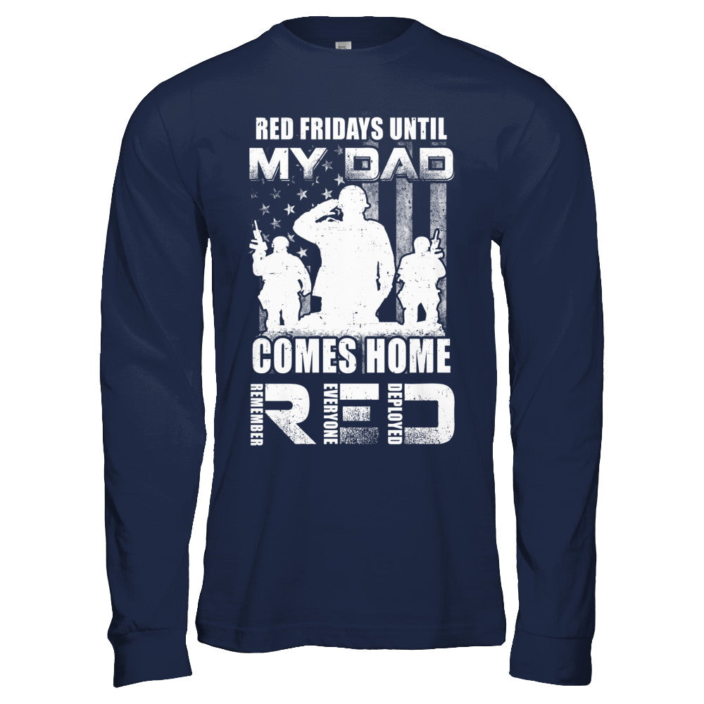 Red Friday Until My Dad Comes Home Military Son Daughter Shirt & Hoodie -  Teecentury.com