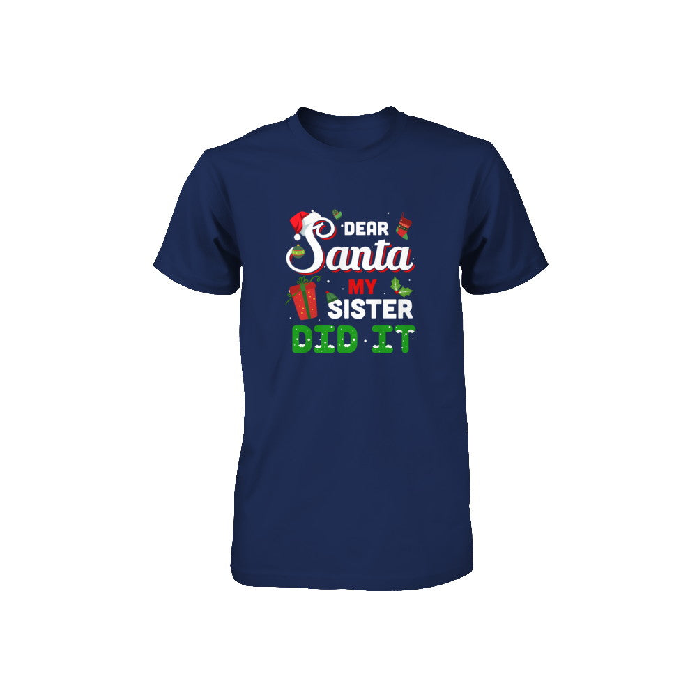 Dear Santa My Sister Did It Christmas Brother Youth T-Shirt & Sweatshirt | Teecentury.com