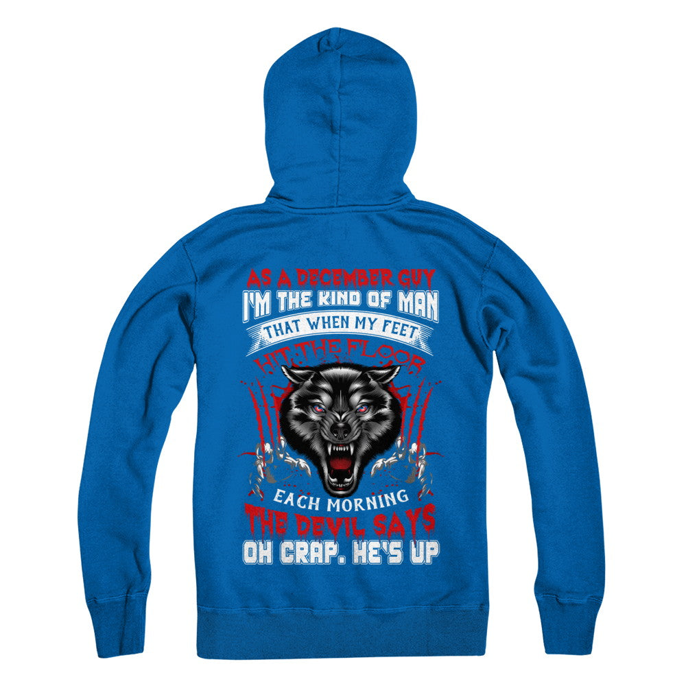 As A December Guy I Am The Kind Of Man T-Shirt & Hoodie | Teecentury.com