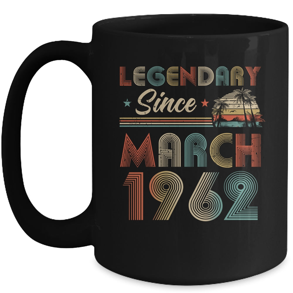 60th Birthday 60 Years Old Legendary Since March 1962 Mug Coffee Mug | Teecentury.com