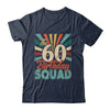60th Birthday Squad Vintage Retro Funny 60 Year Old Birthday T-Shirt & Hoodie | Teecentury.com