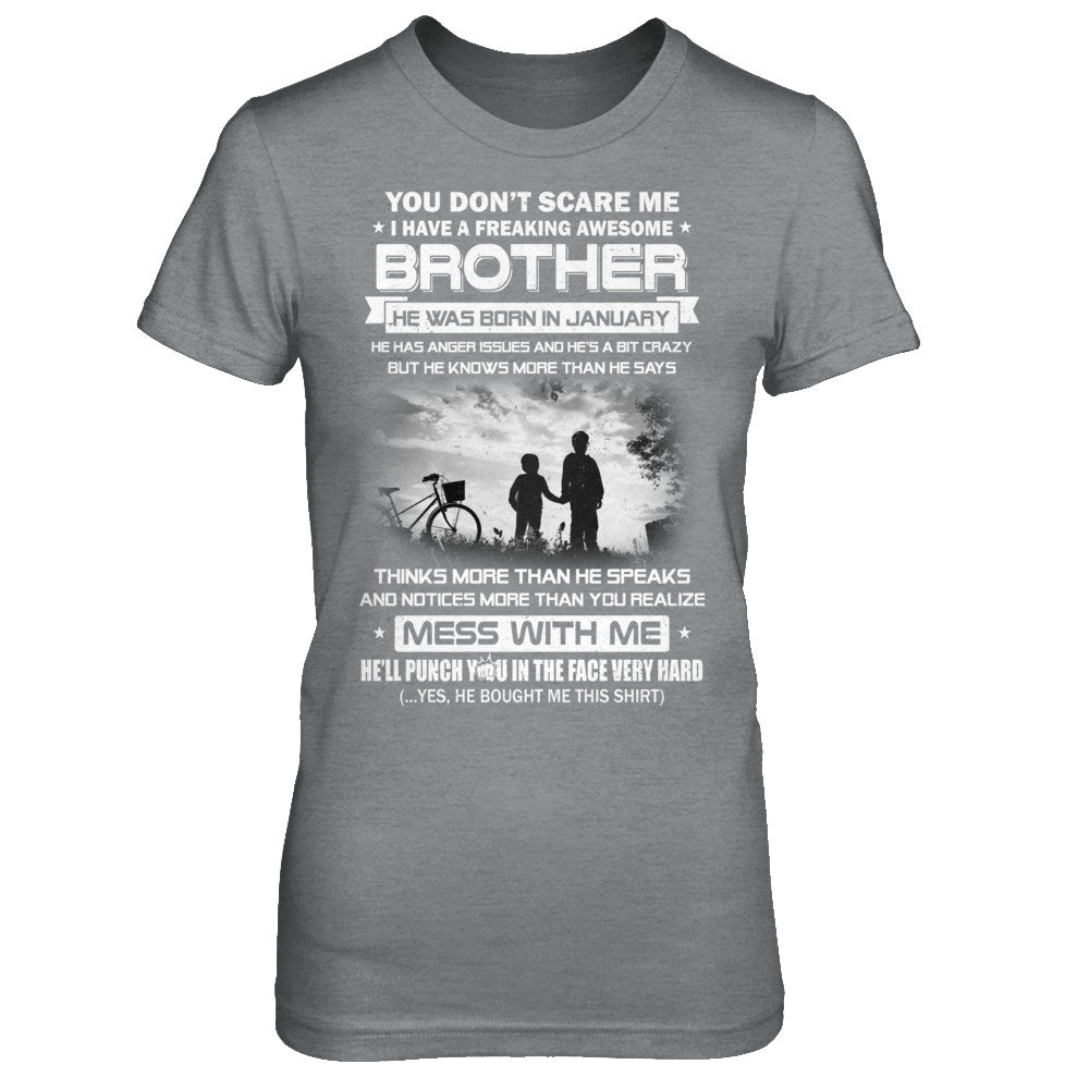 Freaking Awesome Brother He Was Born In January Sister T-Shirt & Hoodie | Teecentury.com