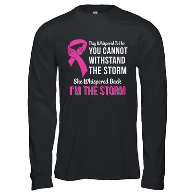 She Whispered Back I Am The Storm Breast Cancer T-Shirt & Hoodie | Teecentury.com